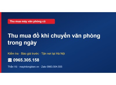 Thu mua đồ khi chuyển văn phòng trong ngày