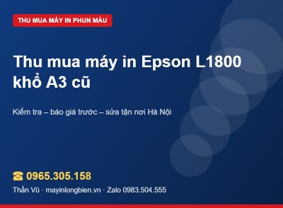 Thu mua máy in Epson L1800 A3 cũ tận nơi | Thần Vũ