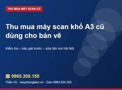 Thu mua máy scan A3 cũ cho bản vẽ, hồ sơ lớn | Thần Vũ