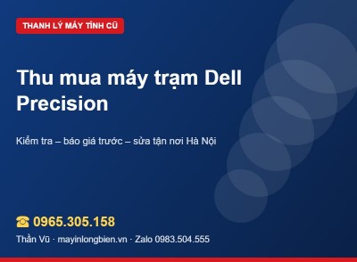 Thu mua workstation cũ Dell Precision, HP Z | Thần Vũ