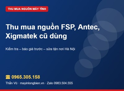 Thu mua nguồn FSP, Antec, Xigmatek cũ | Thần Vũ