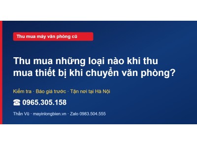 Thu mua những loại nào khi thu mua thiết bị khi chuyển vă…