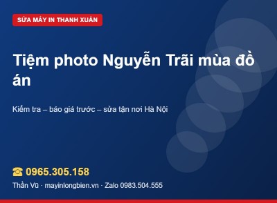 Sửa máy in tiệm photo Thanh Xuân mùa đồ án | Thần Vũ