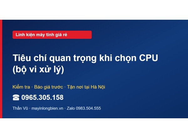 Tiêu chí quan trọng khi chọn CPU (bộ vi xử lý)