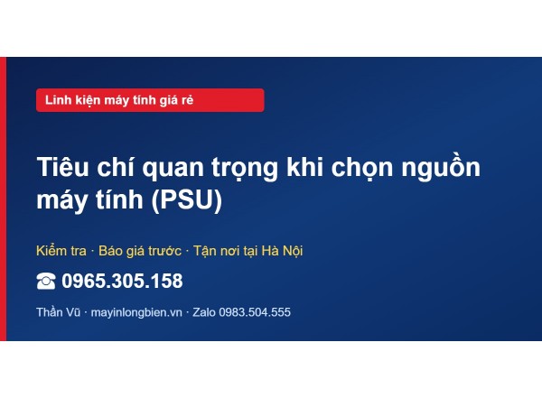 Tiêu chí quan trọng khi chọn nguồn máy tính (PSU)