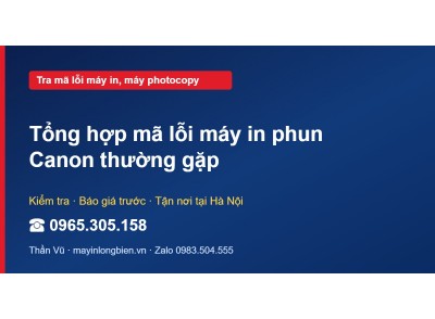 Tổng hợp mã lỗi máy in phun Canon thường gặp