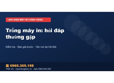 Trống máy in: hỏi đáp thường gặp