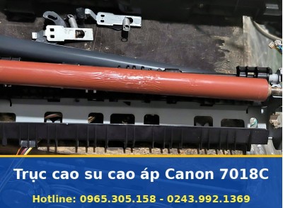 Trục Cao Su Cao Áp Máy In Canon 7018C Tận Nơi, Báo Giá Trước