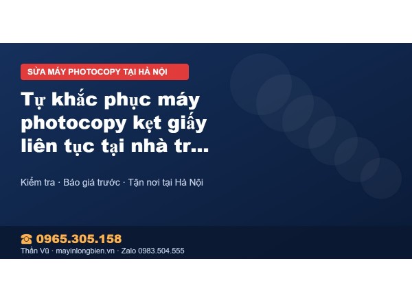 Tự khắc phục máy photocopy kẹt giấy liên tục tại nhà trướ…