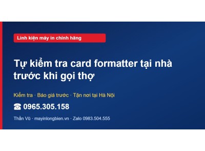 Tự kiểm tra card formatter tại nhà trước khi gọi thợ