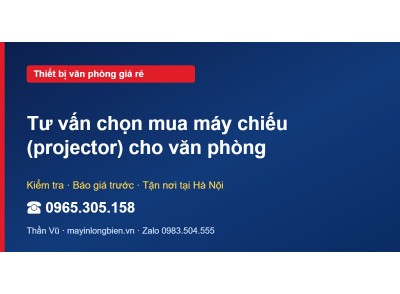 Tư vấn chọn mua máy chiếu (projector) cho văn phòng