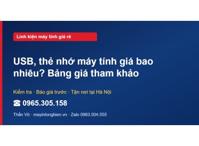 USB, thẻ nhớ máy tính giá bao nhiêu? Bảng giá tham khảo