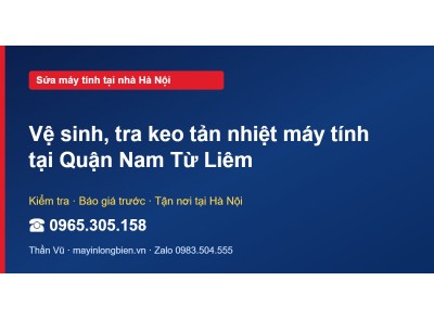 Vệ sinh, tra keo tản nhiệt máy tính tại Quận Nam Từ Liêm
