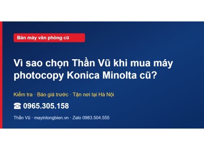 Vì sao chọn Thần Vũ khi mua máy photocopy Konica Minolta cũ?