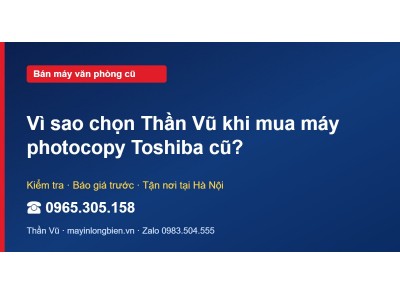 Vì sao chọn Thần Vũ khi mua máy photocopy Toshiba cũ?