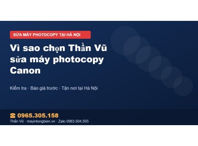 Vì sao chọn Thần Vũ sửa máy photocopy Canon