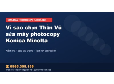 Vì sao chọn Thần Vũ sửa máy photocopy Konica Minolta
