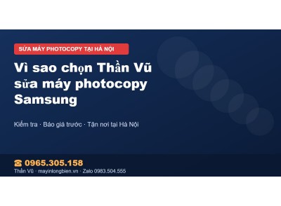 Vì sao chọn Thần Vũ sửa máy photocopy Samsung