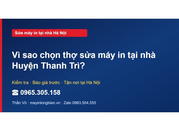 Vì sao chọn thợ sửa máy in tại nhà Huyện Thanh Trì?