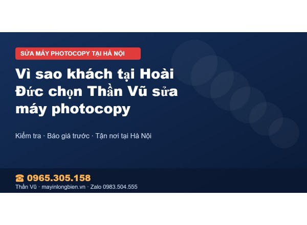 Vì sao khách tại Hoài Đức chọn Thần Vũ sửa máy photocopy