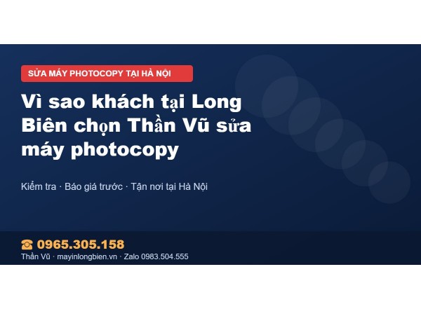 Vì sao khách tại Long Biên chọn Thần Vũ sửa máy photocopy