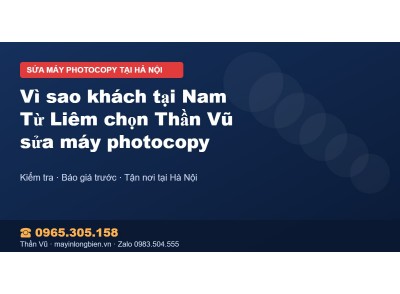 Vì sao khách tại Nam Từ Liêm chọn Thần Vũ sửa máy photocopy