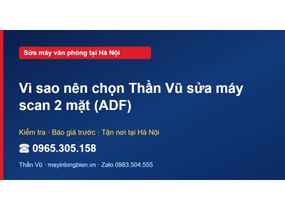 Vì sao nên chọn Thần Vũ sửa máy scan 2 mặt (ADF)