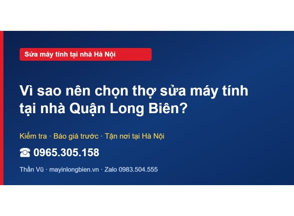 Vì sao nên chọn thợ sửa máy tính tại nhà Quận Long Biên?