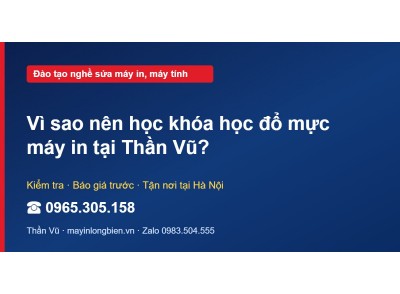 Vì sao nên học khóa học đổ mực máy in tại Thần Vũ?